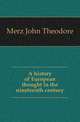 A history of European thought in the nineteenth century, Merz John Theodore 