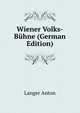 Wiener Volks-Buehne (German Edition), Langer Anton 