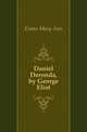 Daniel Deronda, by George Eliot, Evans Mary Ann 