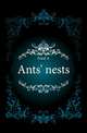 Ants' nests., A. Forel 