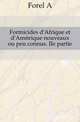 Formicides d'Afrique et d'Amerique nouveaux ou peu connus. IIe partie., A. Forel 