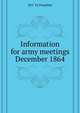 Information for army meetings ... December 1864, DLC YA Pamphlet 