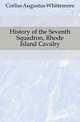 History of the Seventh Squadron, Rhode Island Cavalry, Corliss Augustus Whittemore 