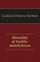 Heredity of feeble-mindedness, Goddard Henry Herbert 