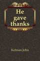 He gave thanks, Kelman John 