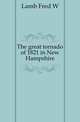 The great tornado of 1821 in New Hampshire, Lamb Fred W 