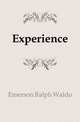 Experience, Emerson, Ralph Waldo, 1803-1882 