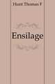 Ensilage, Hunt Thomas F 