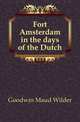 Fort Amsterdam in the days of the Dutch, Goodwin Maud Wilder 