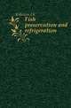 Fish preservation and refrigeration, J.K. Kilbourn 
