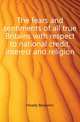 The fears and sentiments of all true Britains with respect to national credit, interest and religion, Hoadly Benjamin 
