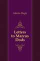 Letters to Marcus Dods, Martin Hugh 