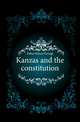 Kanzas and the constitution, Fisher Sidney George 