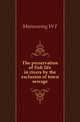 The preservation of fish life in rivers by the exclusion of town sewage, W.F. Mainwaring 