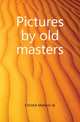 Pictures by old masters, Christie Manson &amp; 