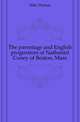 The parentage and English progenitors of Nathaniel Coney of Boston, Mass, Hills Thomas 