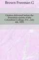 Oration delivered before the Enosinian society of the Columbian College, D.C., July 4th, 1835, Freeman G. Brown 