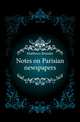 Notes on Parisian newspapers, Matthews Brander 