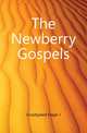 The Newberry Gospels, Goodspeed Edgar J 