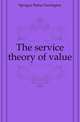 The service theory of value, Sprague Rufus Farrington 