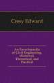 An Encyclopaedia of Civil Engineering, Historical, Theoretical, and Practical, Cresy Edward 