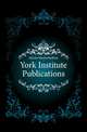 York Institute Publications, Melcher Burdus Redford 