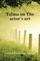 Talma on The actor's art, Talma Francois Joseph 