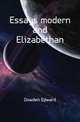 Essays modern and Elizabethan, Dowden Edward 