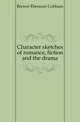 Character sketches of romance, fiction and the drama, Brewer, Ebenezer Cobham, 1810-1897 