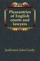 Pleasantries of English courts and lawyers, Jeaffreson John Cordy 
