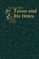 Tasso and his times, Boulting William 