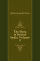 The Flora of British India, Volume 5, Hooker, Joseph Dalton, Sir, 1817-1911 