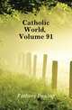 Catholic World, Volume 91, Fathers Paulist 