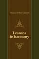 Lessons in harmony, Heacox Arthur Edward 