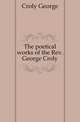 The poetical works of the Rev. George Croly, Croly George 