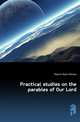 Practical studies on the parables of Our Lord, Maturin Basil William 
