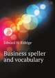 Business speller and vocabulary, Eldrige Edward Henry 