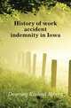 History of work accident indemnity in Iowa, Downey Ezekiel Henry 