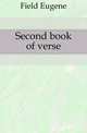 Second book of verse, Field, Eugene, 1850-1895 