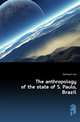 The anthropology of the state of S. Paulo, Brazil, Ihering H von 