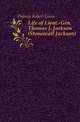 Life of Lieut.-Gen. Thomas J. Jackson (Stonewall Jackson), Dabney Robert Lewis 