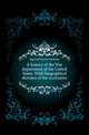 A history of the War department of the United States. With biographical sketches of the secretaries, Ingersoll Lurton Dunham 