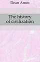 The history of civilization, Dean, Amos, 1803-1868 