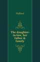 The daughter-in-law, her father & family, Hofland 