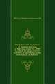 The letters and inscriptions of Hammurabi, king of Babylon, about B.C. 2200, to which are added a series of letters of other kings of the first dynasty of Babylon, #King of Babylonia Hammurabi 