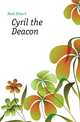 Cyril the Deacon, Ellen C. Hunt 