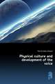 Physical culture and development of the voice, Merritt Helen Willard 