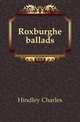 Roxburghe ballads, Hindley Charles 