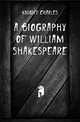 A biography of William Shakespeare, Knight Charles 