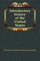 Introductory history of the United States, #California. State Text-book Committee 